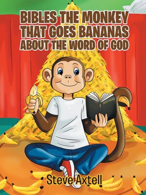 cover image of BIBLES THE MONKEY THAT GOES BANANAS ABOUT THE WORD OF GOD